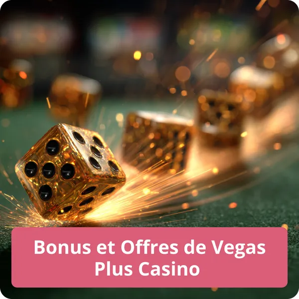 Bonus et Offres de Vegas Plus Casino – promotions et avantages exclusifs Bonus et Offres de Vegas Plus Casino